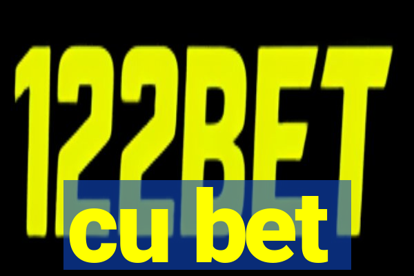 cu bet